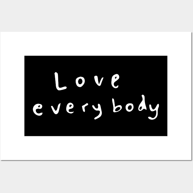 Love Everybody Wall Art by deadright